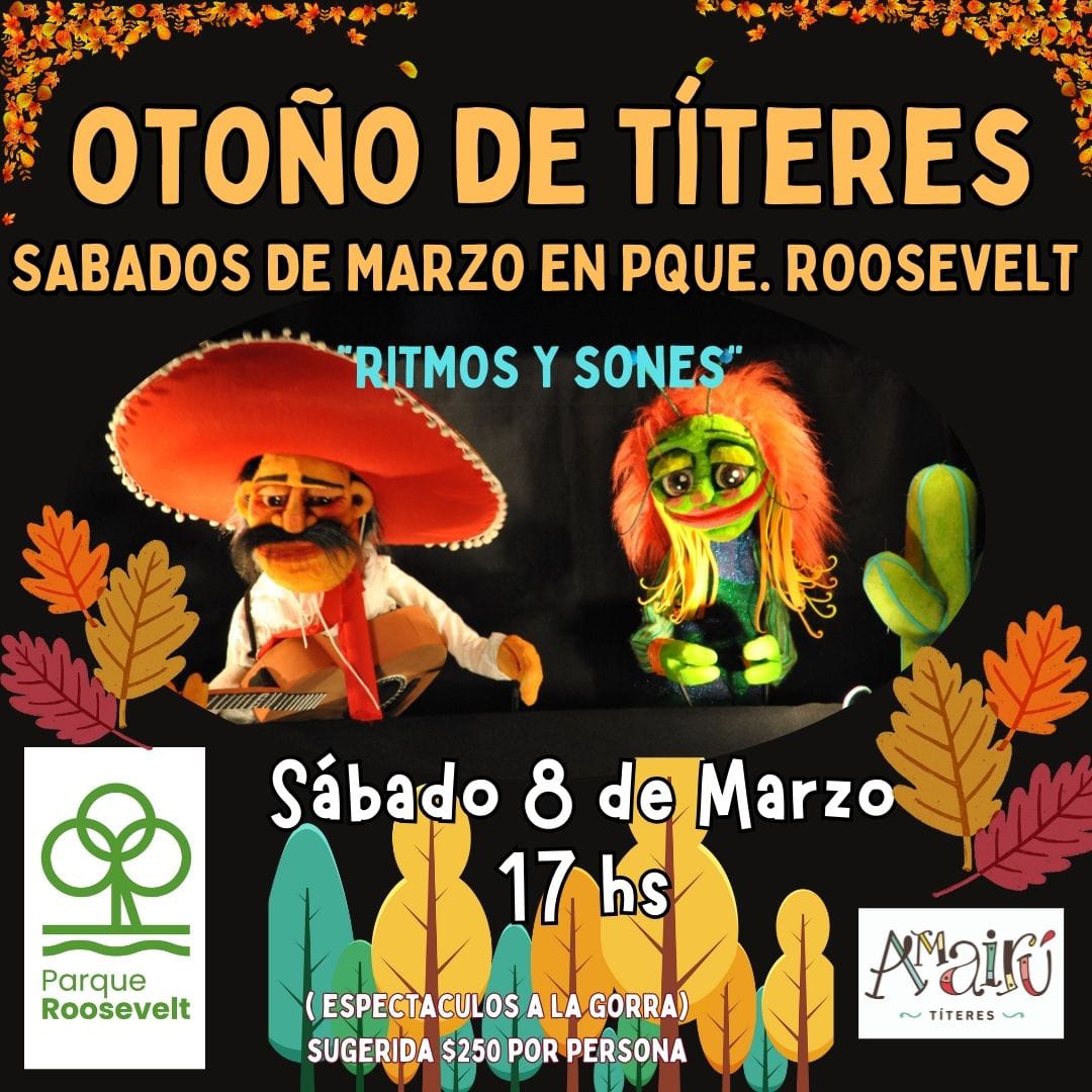 FUNCION DE TITERES TODOS LOS SABADOS DE MARZO " RITMOS Y SONES" A CARGO DE AMAIRÚ  TÍTERES  A LAS 17HS   ESPECTÁCULO A LA GORRA